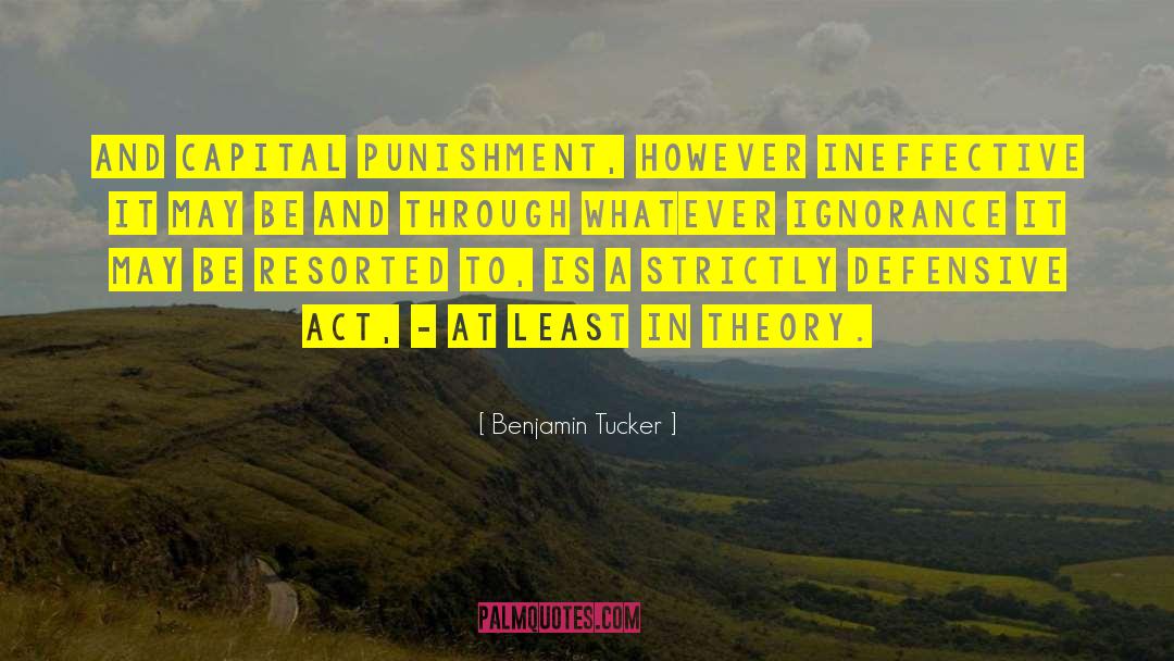 Capital Punishment quotes by Benjamin Tucker