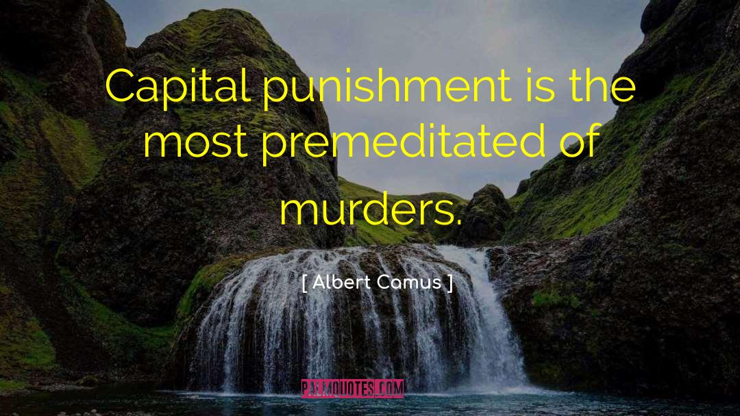 Capital Punishment quotes by Albert Camus