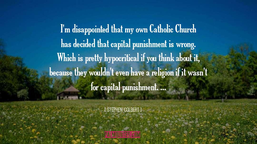 Capital Punishment Support quotes by Stephen Colbert