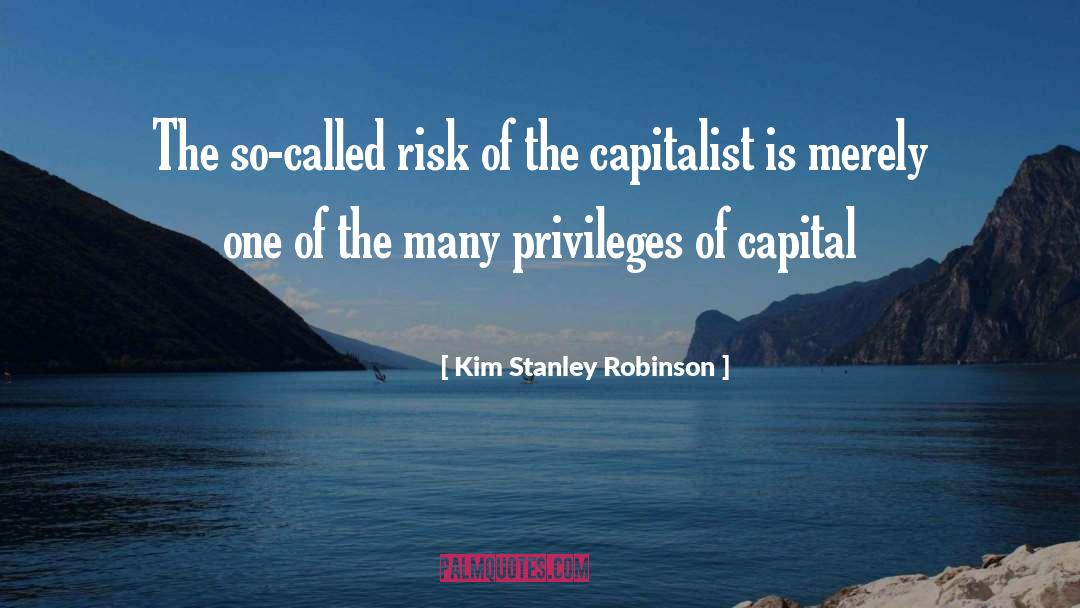 Capital quotes by Kim Stanley Robinson