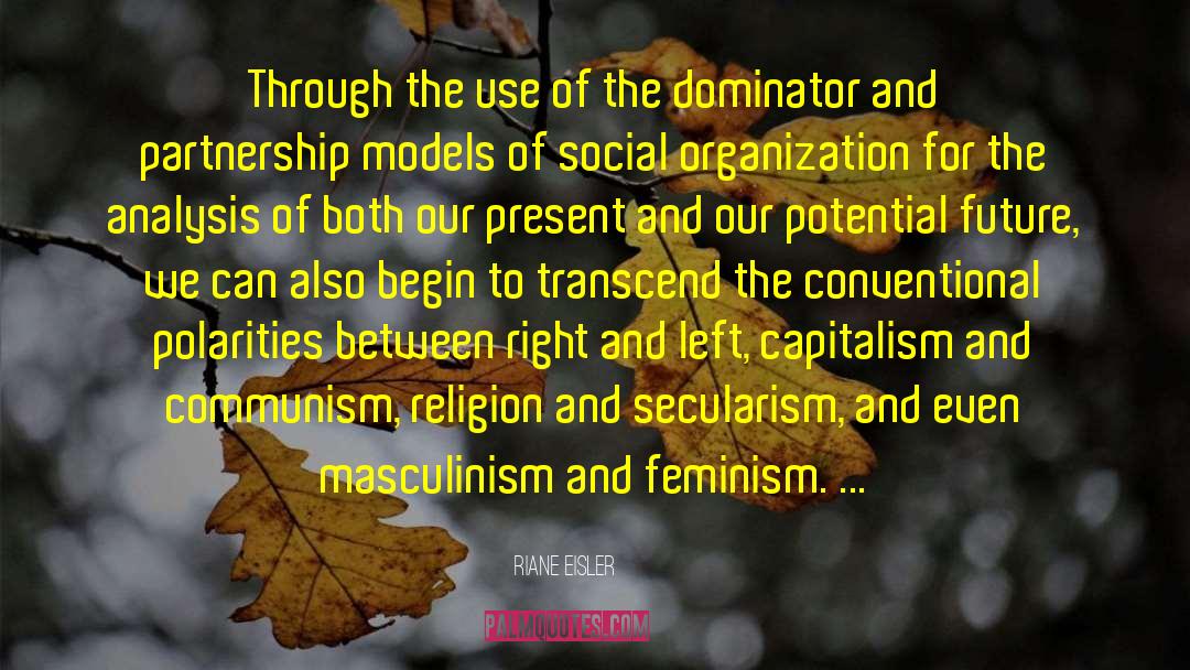 Capitalism And Communism quotes by Riane Eisler