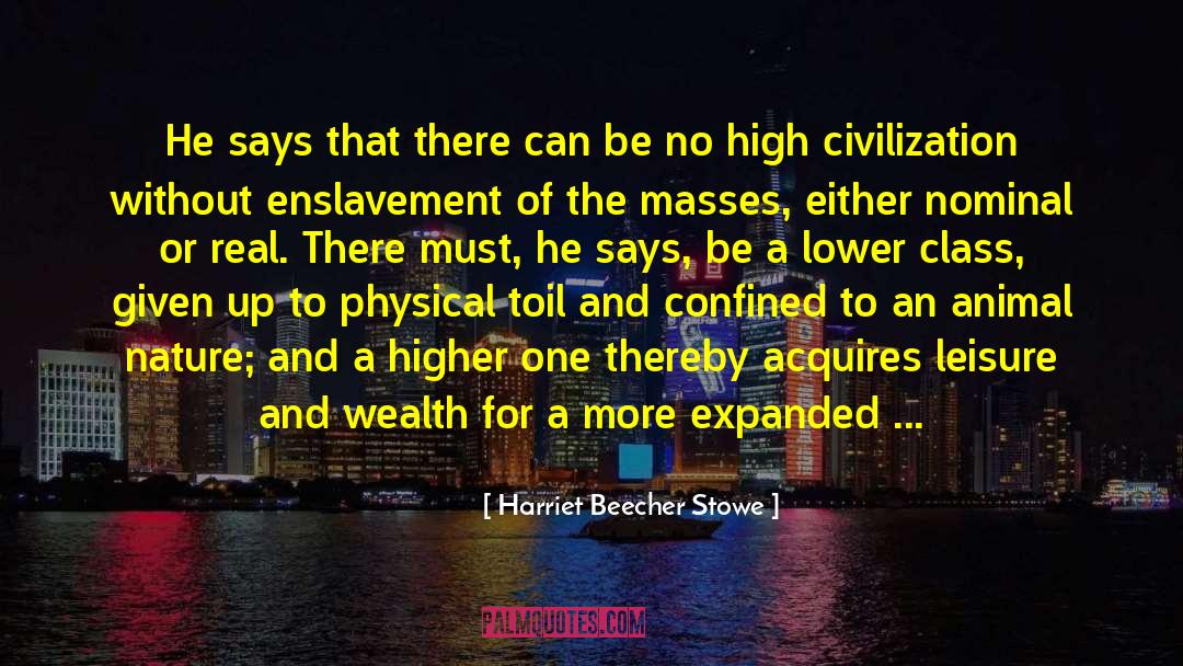 Capitalism And Slavery quotes by Harriet Beecher Stowe