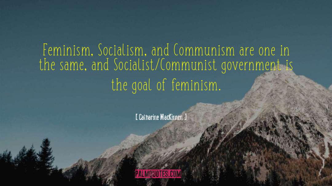 Capitalism And Socialism quotes by Catharine MacKinnon