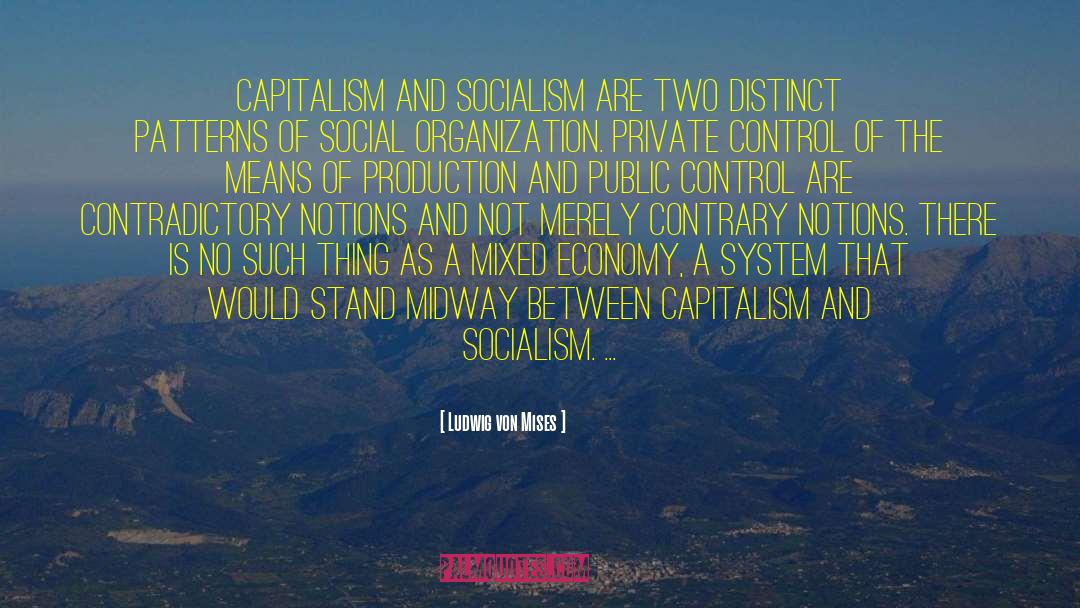 Capitalism And Socialism quotes by Ludwig Von Mises