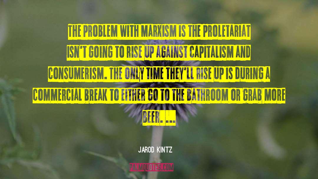 Capitalism And Socialism quotes by Jarod Kintz