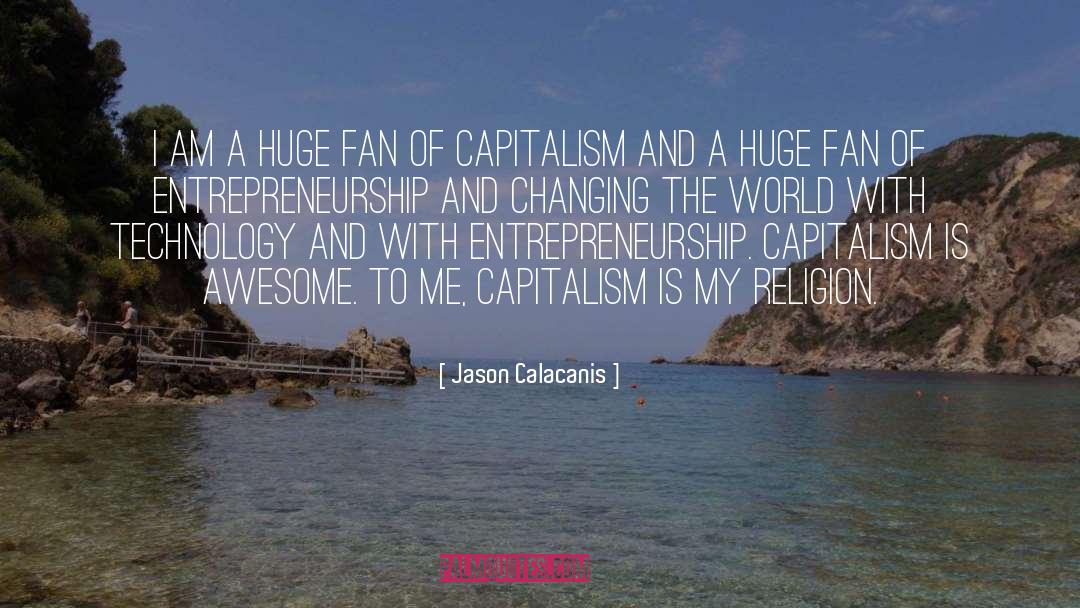 Capitalism quotes by Jason Calacanis
