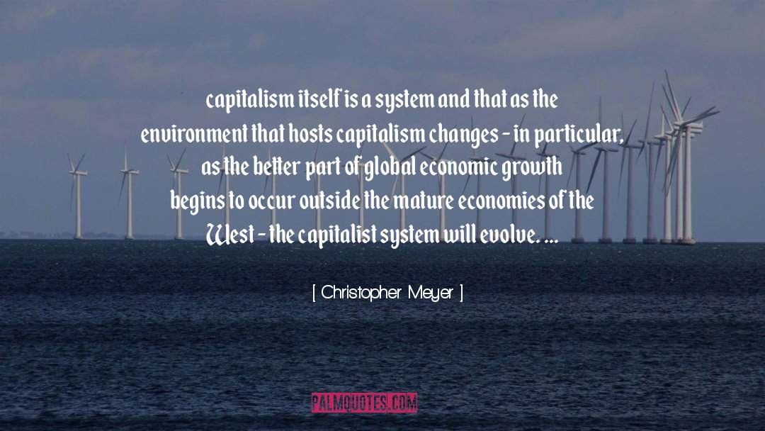 Capitalism quotes by Christopher Meyer