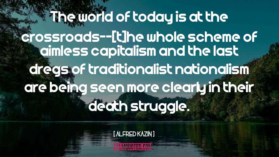 Capitalism quotes by Alfred Kazin