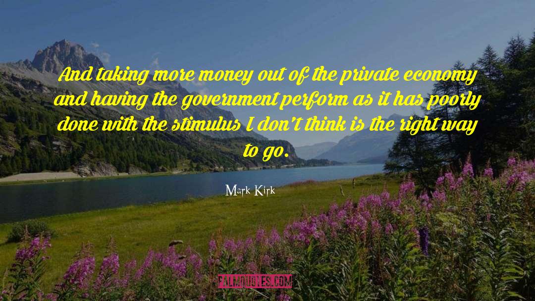 Capitalist Economy quotes by Mark Kirk