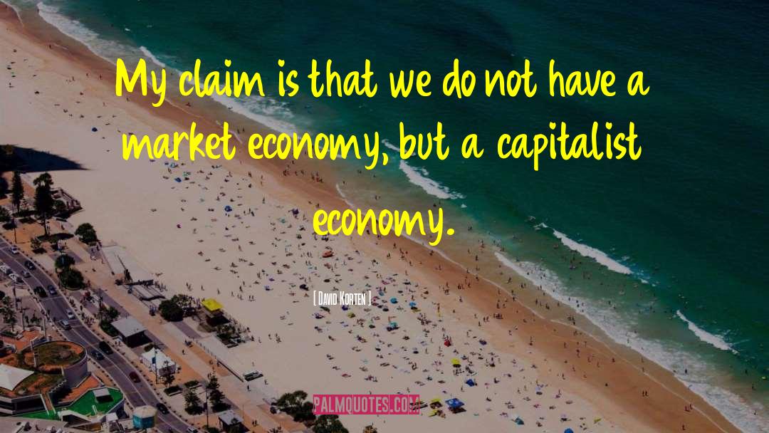 Capitalist Economy quotes by David Korten