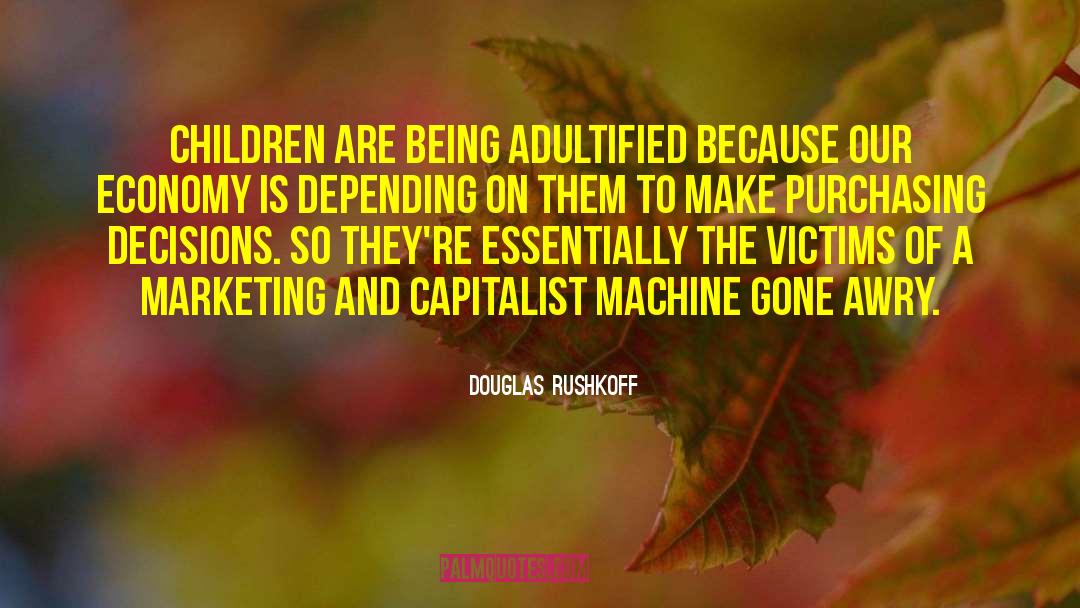Capitalist Economy quotes by Douglas Rushkoff
