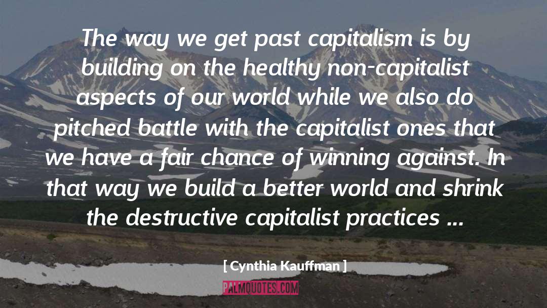 Capitalist quotes by Cynthia Kauffman