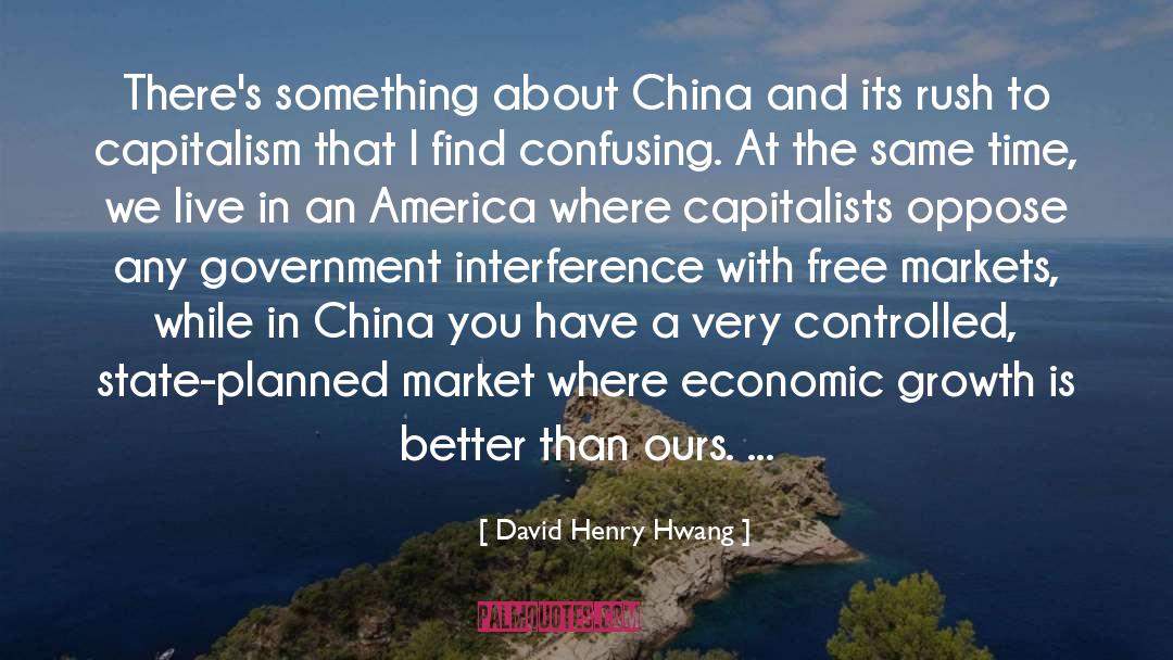 Capitalistic China quotes by David Henry Hwang