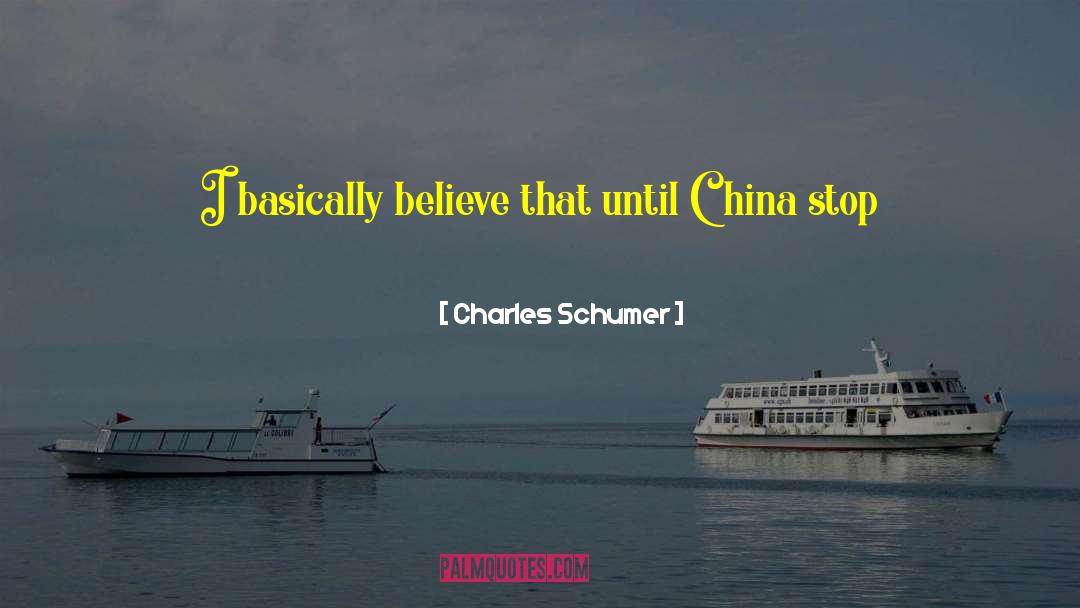 Capitalistic China quotes by Charles Schumer