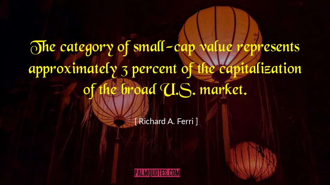 Capitalization quotes by Richard A. Ferri