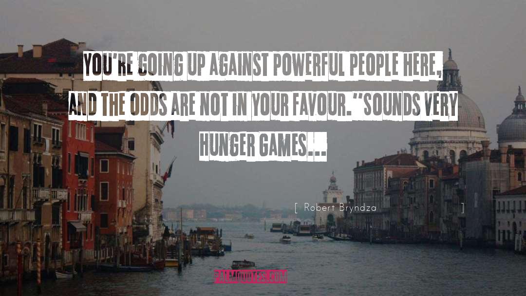 Capitol In Hunger Games quotes by Robert Bryndza