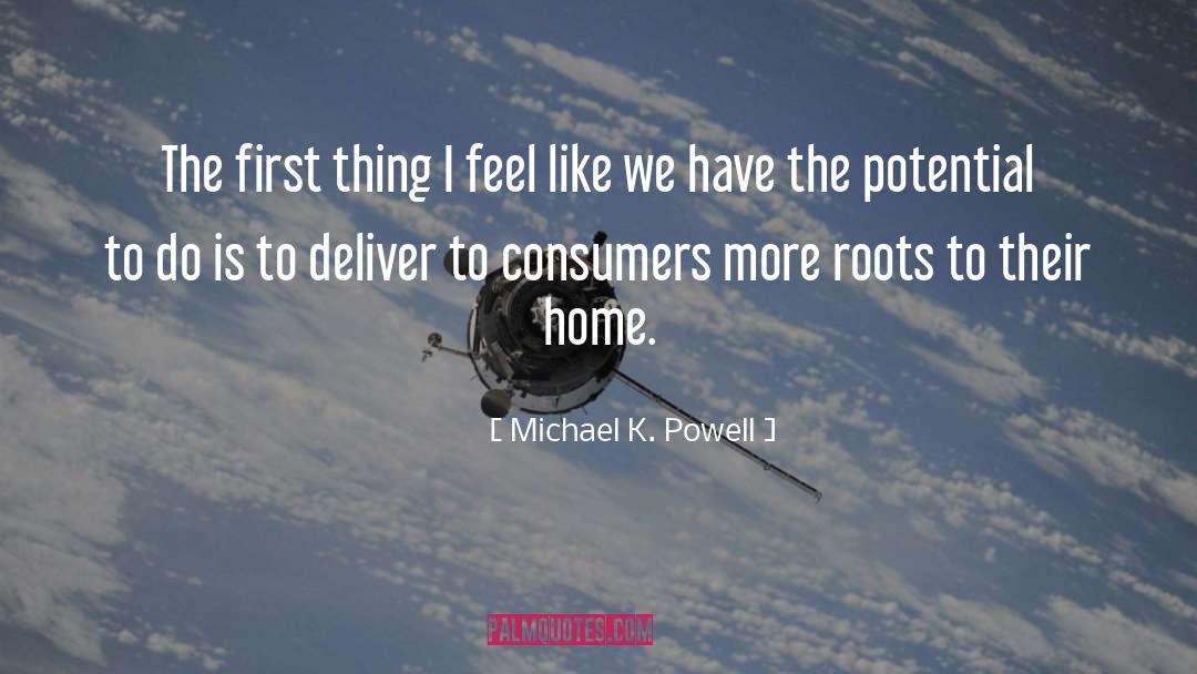 Capizzi Home quotes by Michael K. Powell