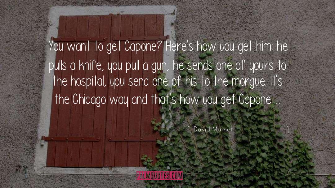 Capone quotes by David Mamet