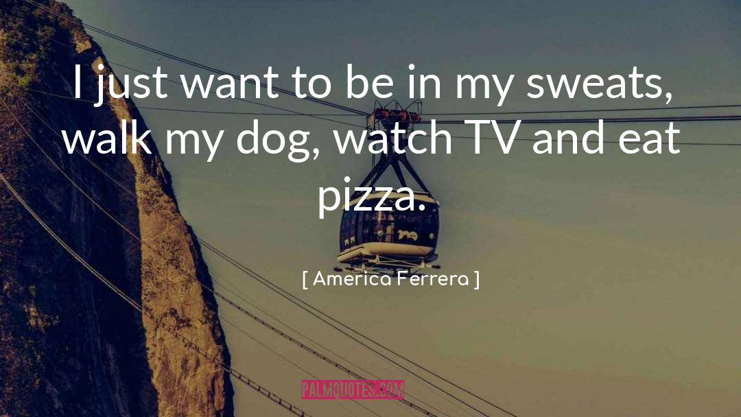 Capones Pizza quotes by America Ferrera