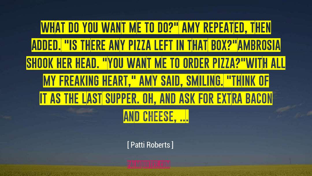 Capones Pizza quotes by Patti Roberts