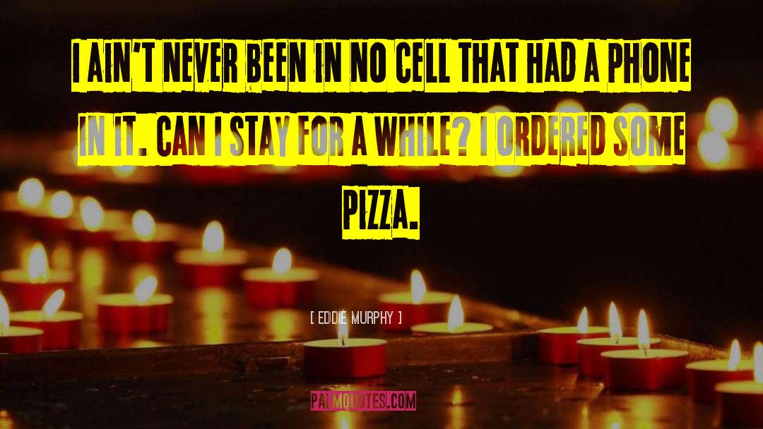 Capones Pizza quotes by Eddie Murphy