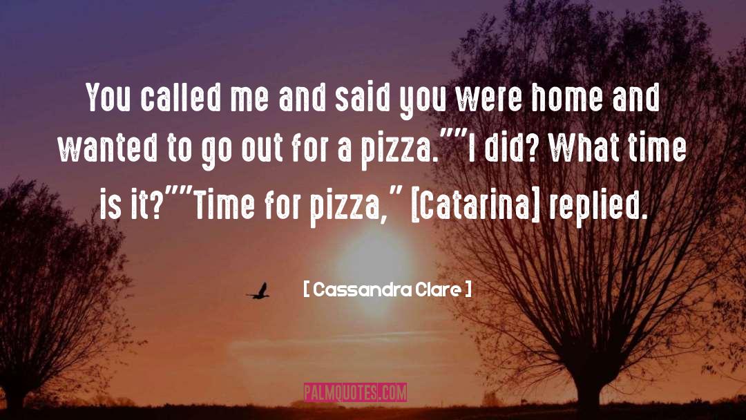 Capones Pizza quotes by Cassandra Clare