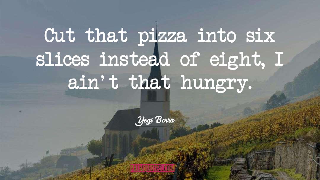 Capones Pizza quotes by Yogi Berra