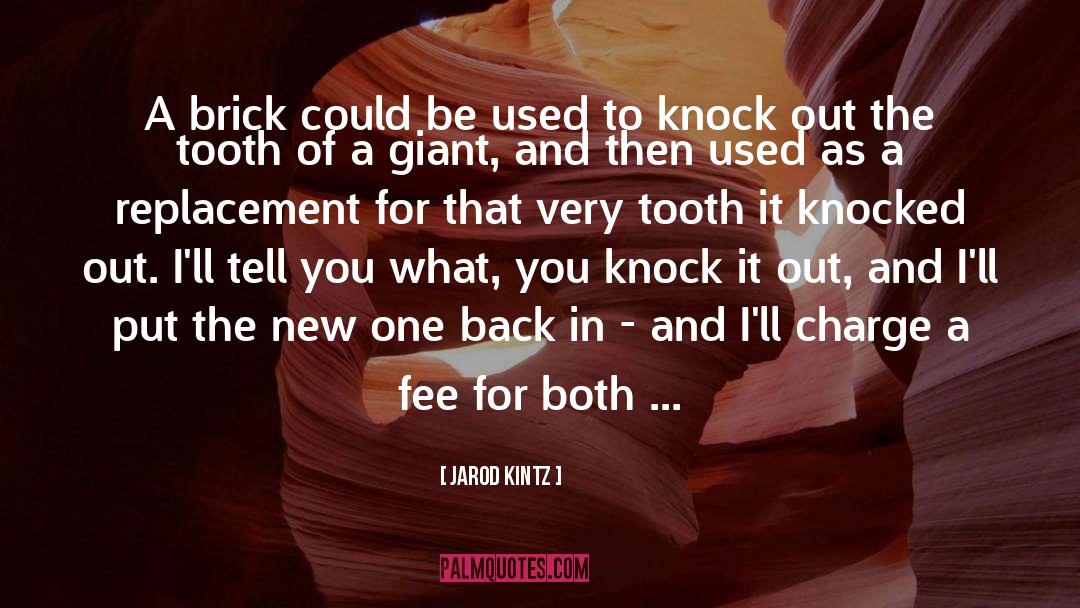 Capped Tooth quotes by Jarod Kintz