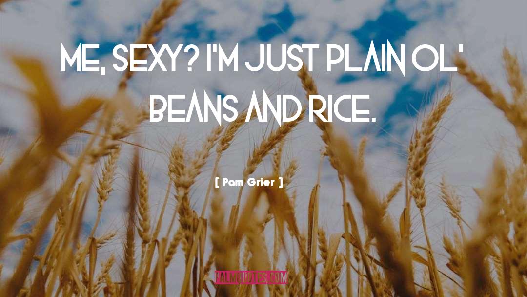 Cappelloni Beans quotes by Pam Grier