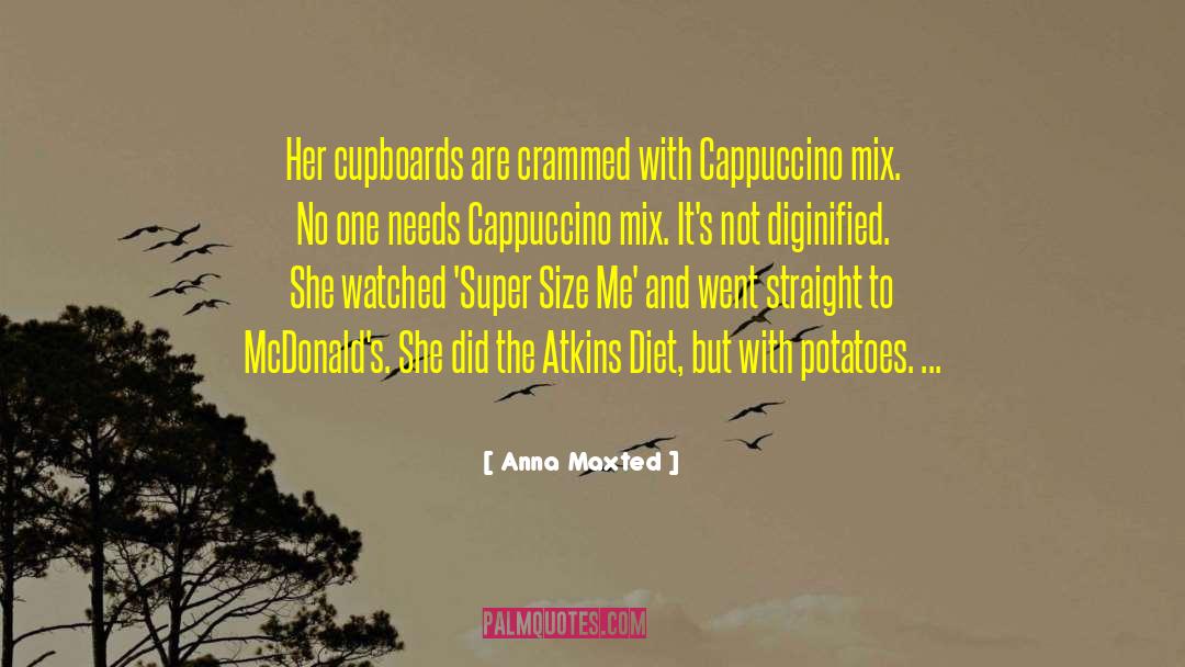 Cappuccino quotes by Anna Maxted