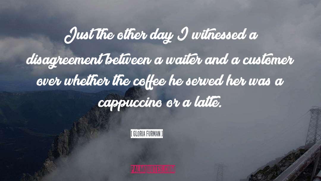 Cappuccino quotes by Gloria Furman