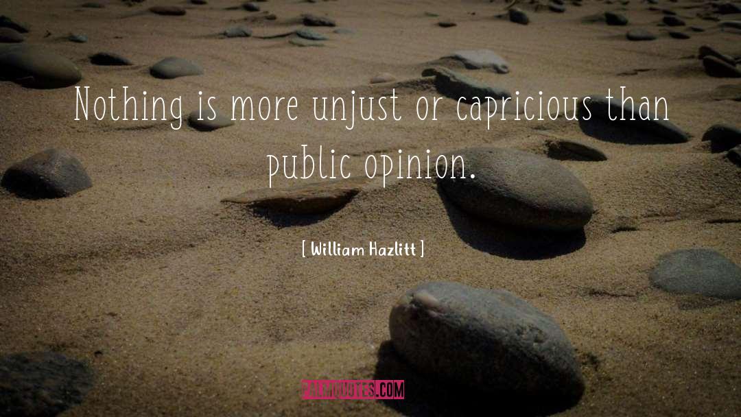 Capricious quotes by William Hazlitt