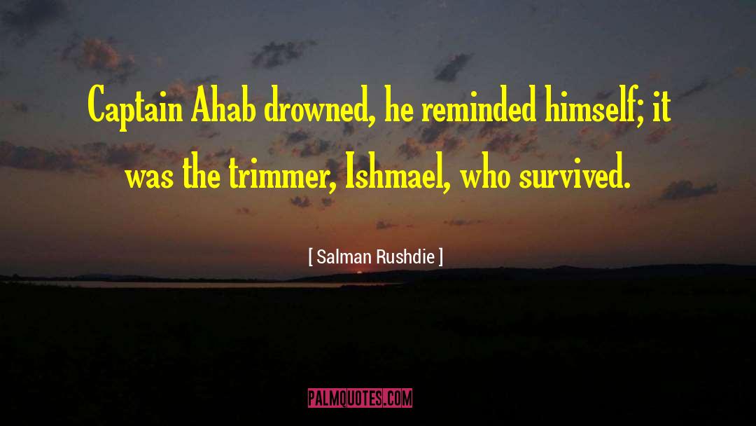 Captain Ahab Last quotes by Salman Rushdie