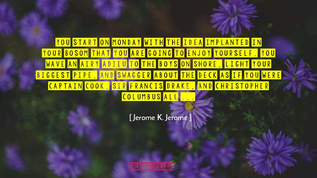 Captain Cook quotes by Jerome K. Jerome