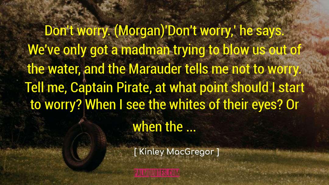 Captain Flint quotes by Kinley MacGregor