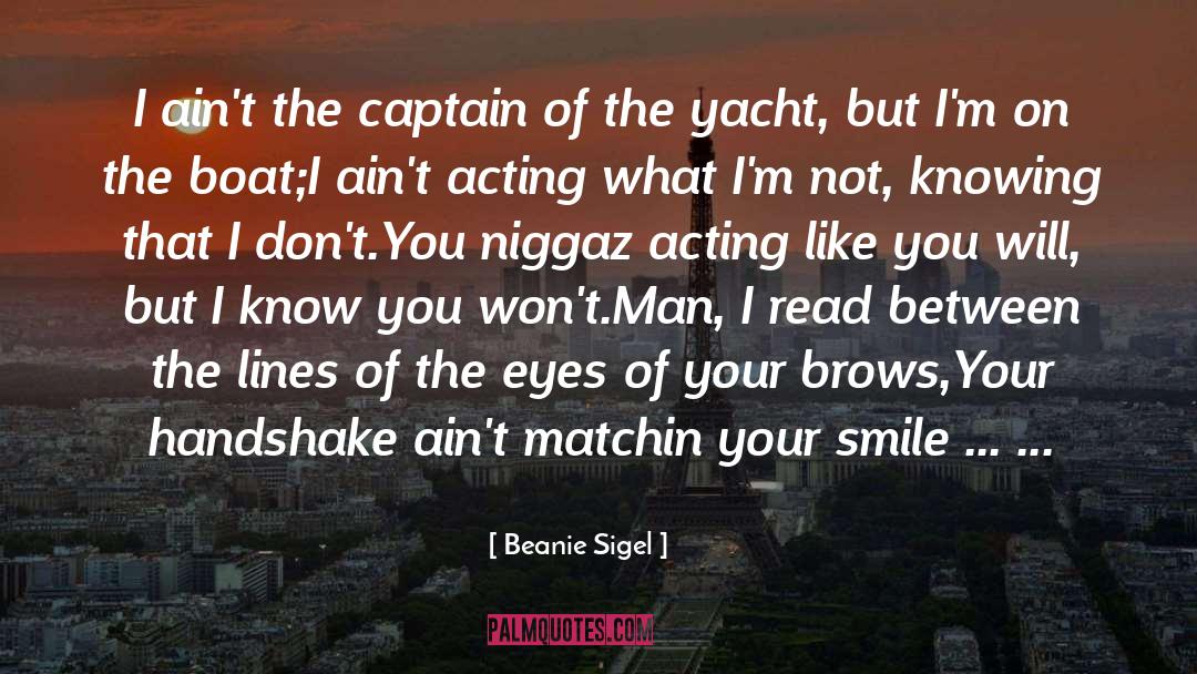 Captain Flyndan quotes by Beanie Sigel