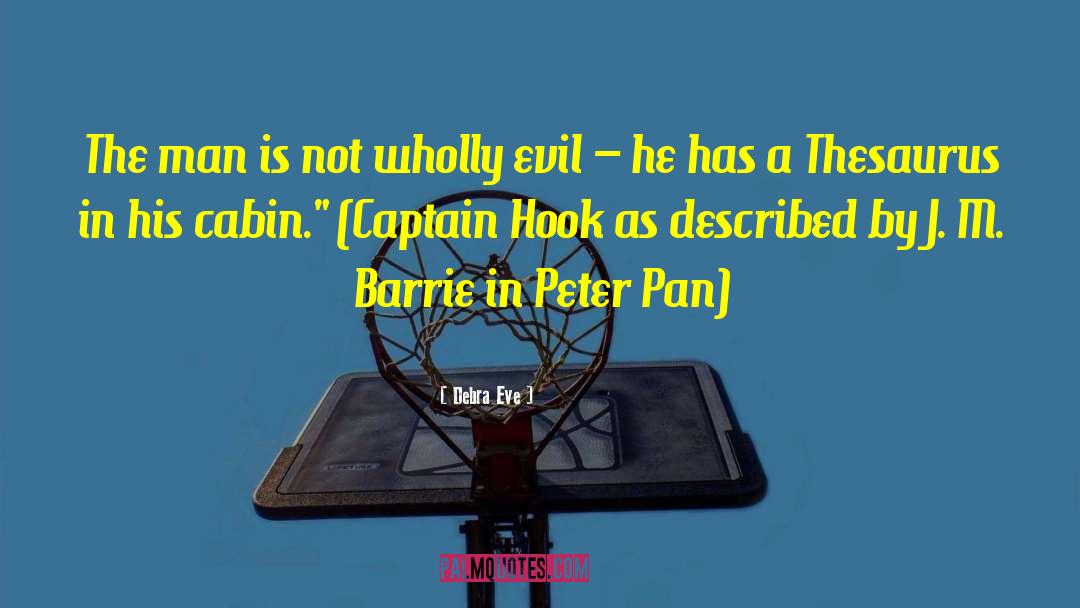 Captain Hook quotes by Debra Eve