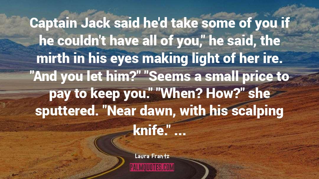 Captain Jack quotes by Laura Frantz