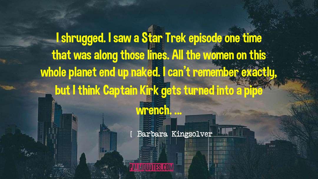 Captain Kirk quotes by Barbara Kingsolver