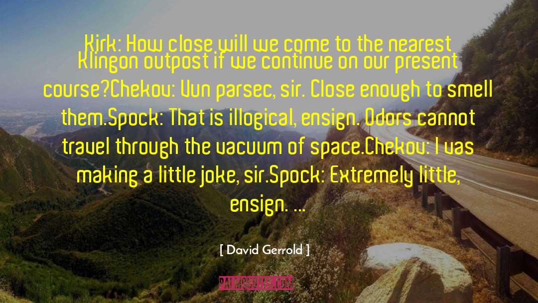 Captain Kirk Star Trek quotes by David Gerrold