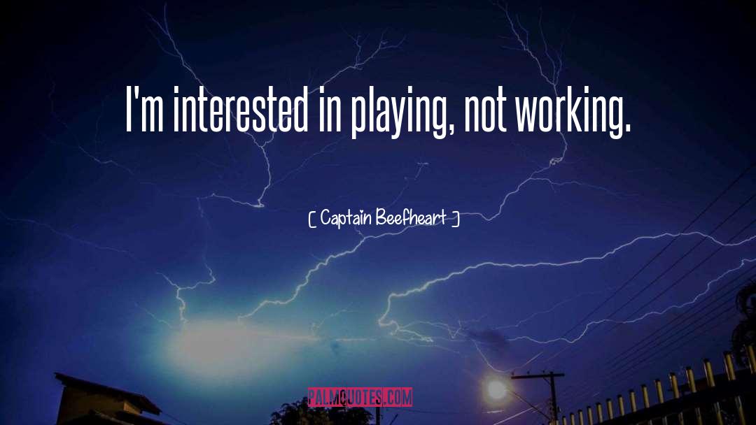 Captain Lorca quotes by Captain Beefheart