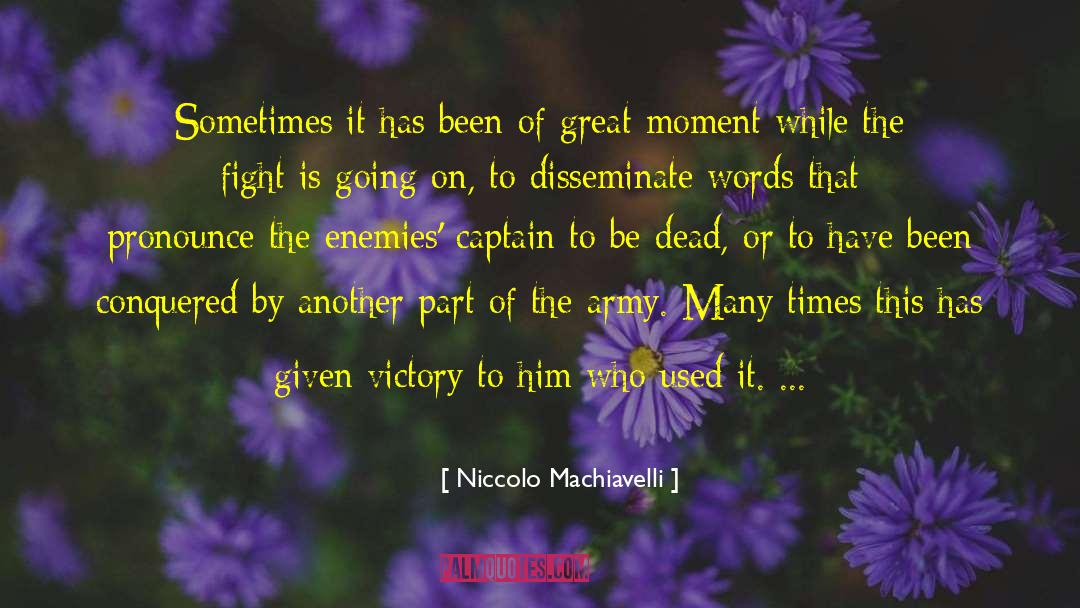 Captain Morris quotes by Niccolo Machiavelli