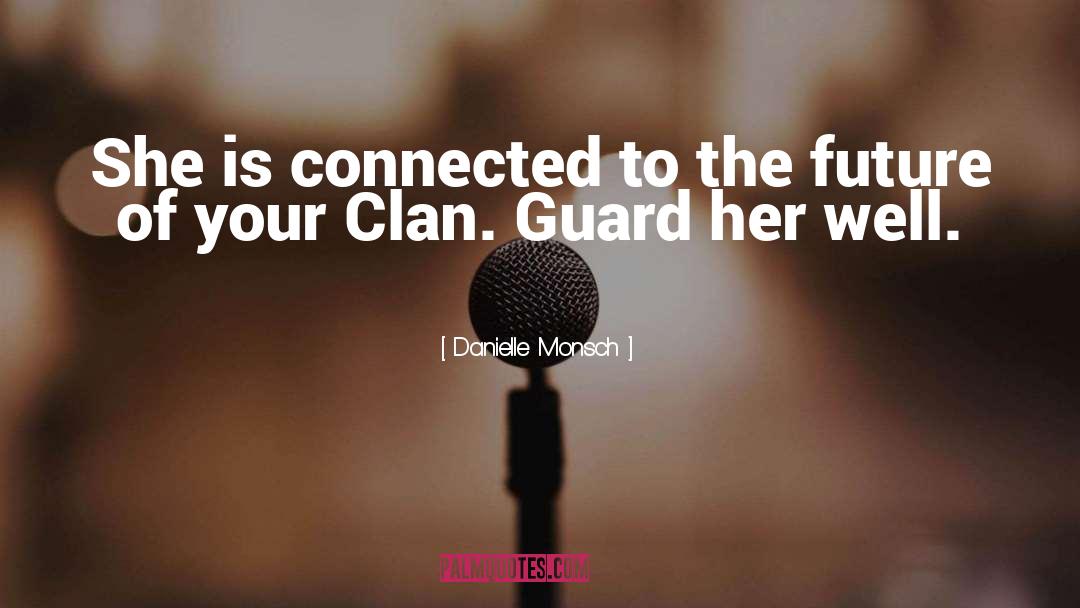 Captain Of The Guard quotes by Danielle Monsch