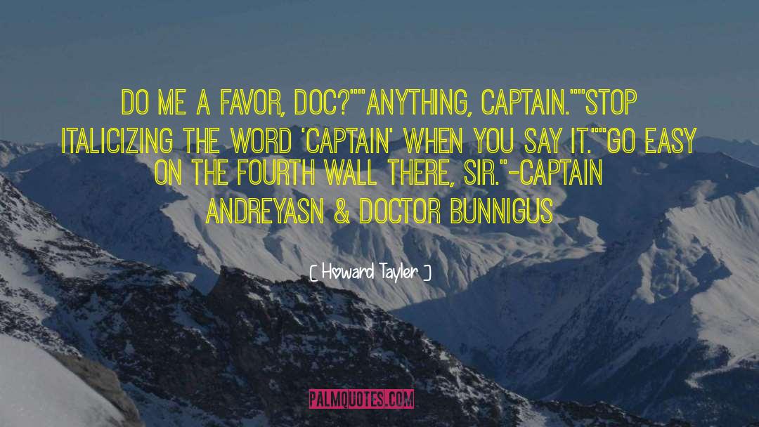 Captain Oudouse quotes by Howard Tayler