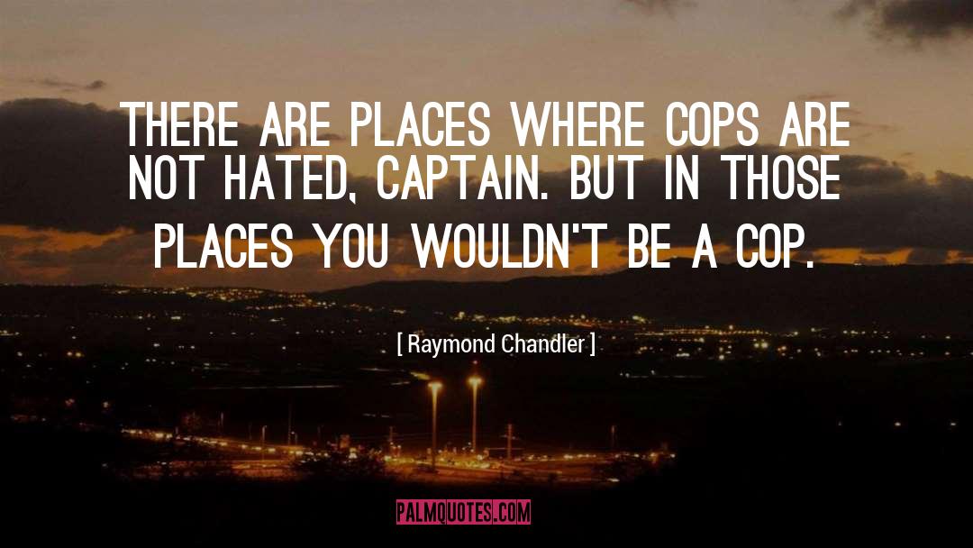 Captain Rogers quotes by Raymond Chandler