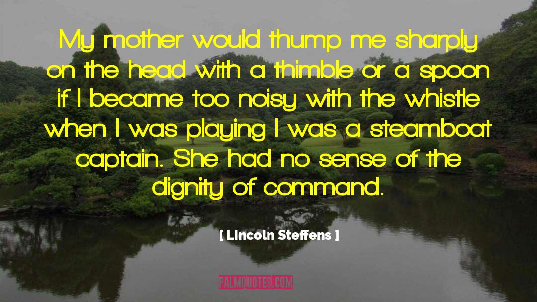 Captain Stubing quotes by Lincoln Steffens