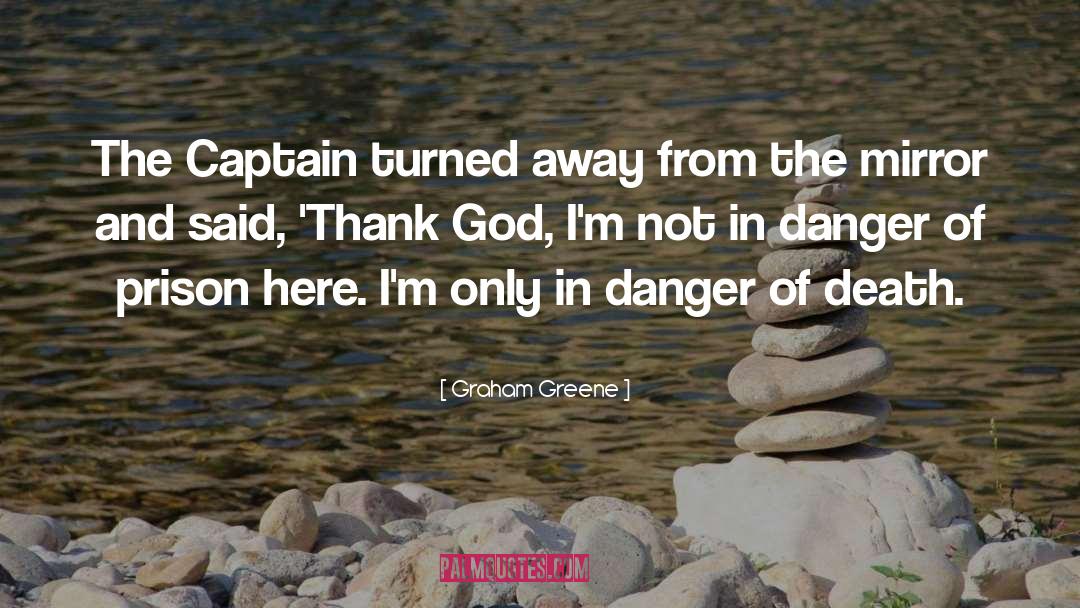 Captain Stubing quotes by Graham Greene