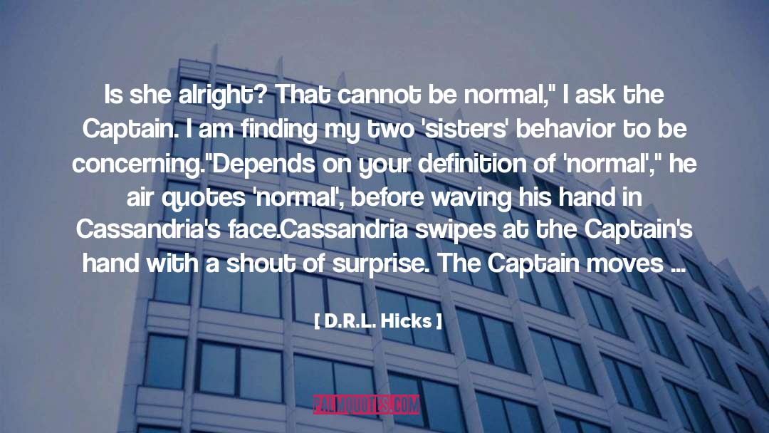 Captains quotes by D.R.L. Hicks