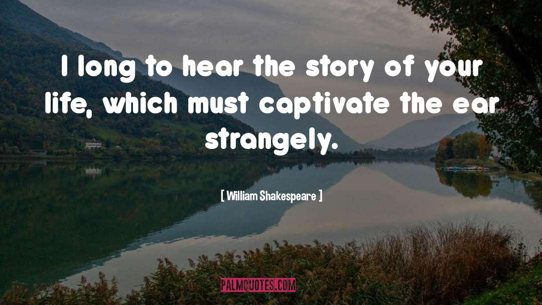 Captivate quotes by William Shakespeare