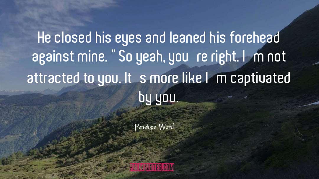 Captivated By You quotes by Penelope Ward